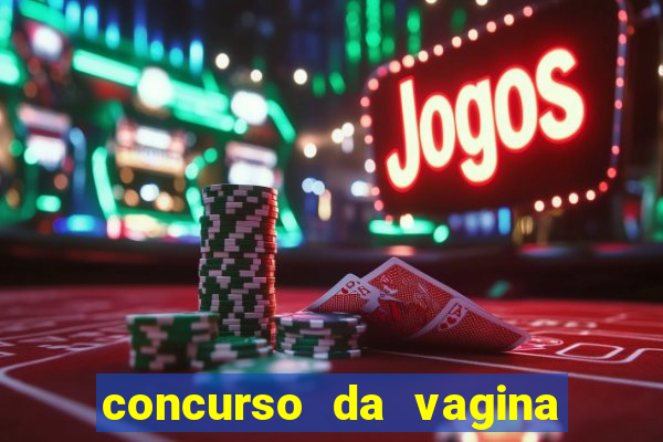 concurso da vagina mais bonita do brasil