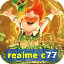 realme c77