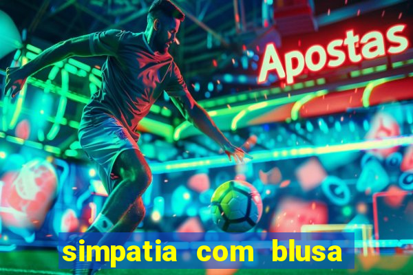 simpatia com blusa da pessoa amada