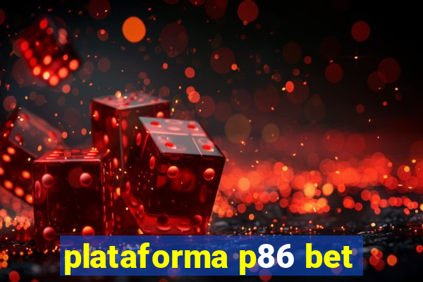 plataforma p86 bet