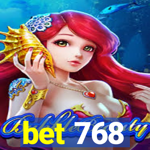 bet 768