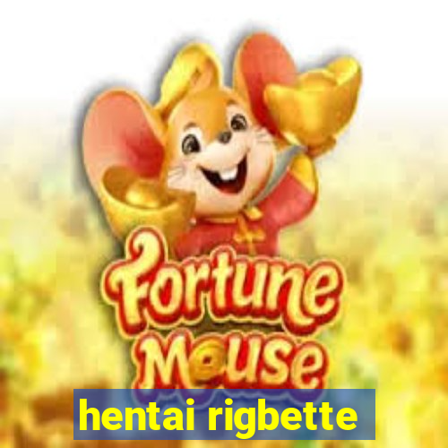 hentai rigbette