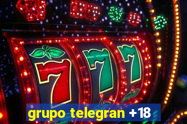 grupo telegran +18