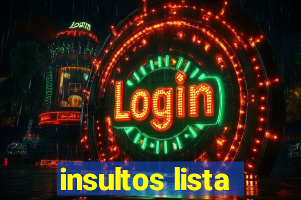 insultos lista