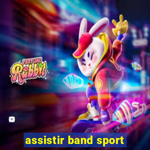 assistir band sport