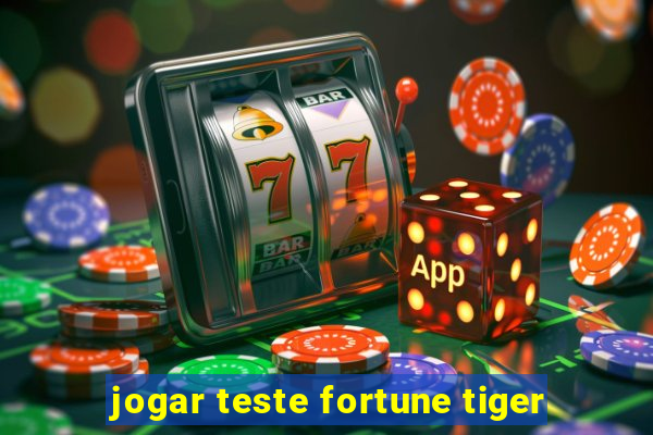 jogar teste fortune tiger