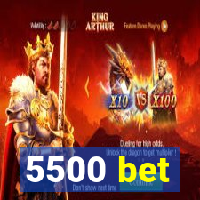 5500 bet