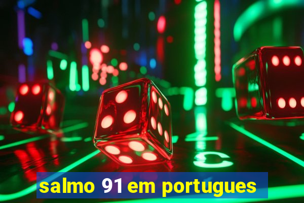 salmo 91 em portugues