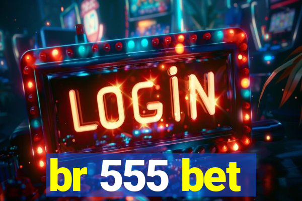 br 555 bet