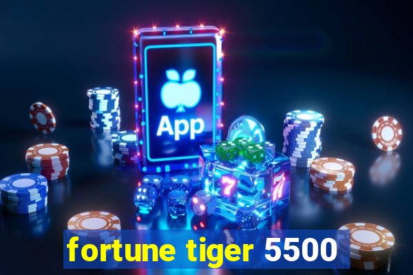 fortune tiger 5500