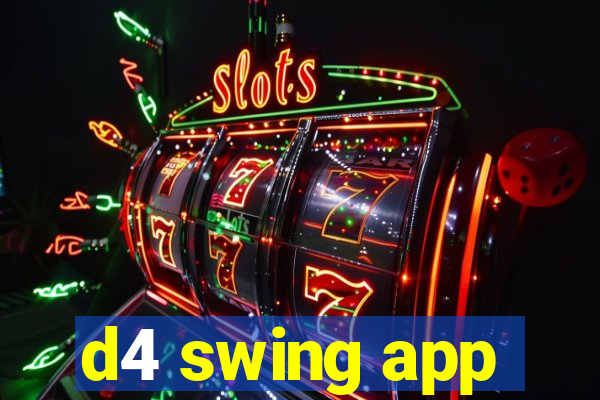 d4 swing app