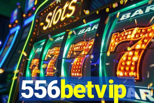 556betvip