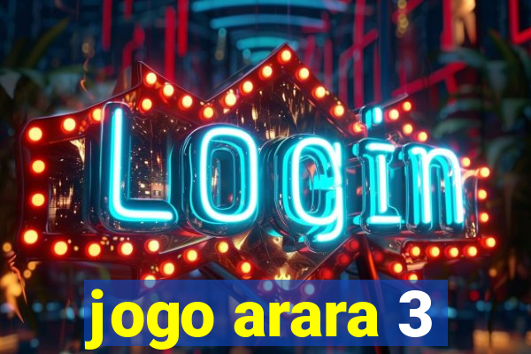 jogo arara 3