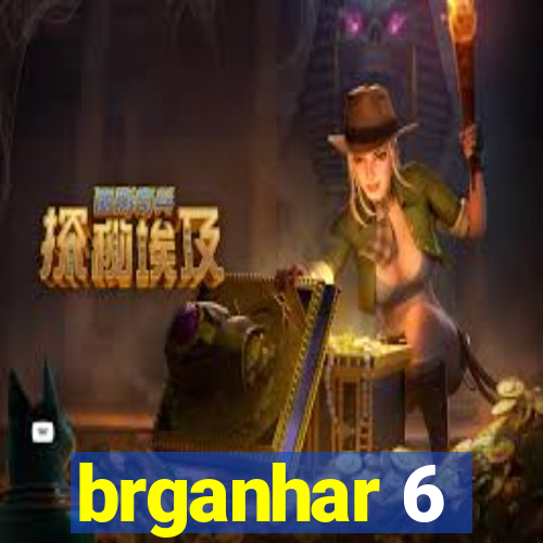 brganhar 6