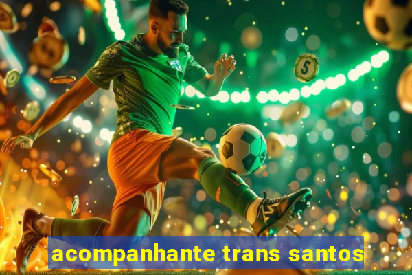 acompanhante trans santos