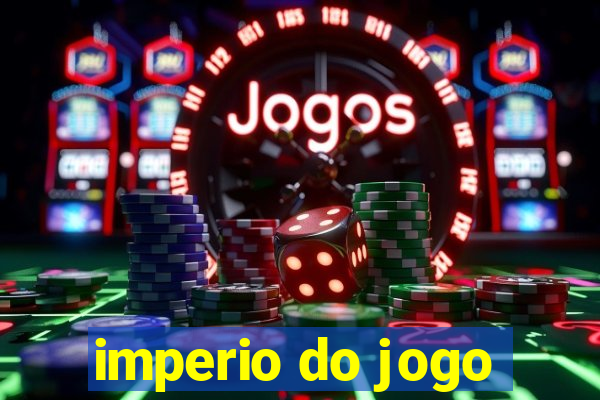 imperio do jogo