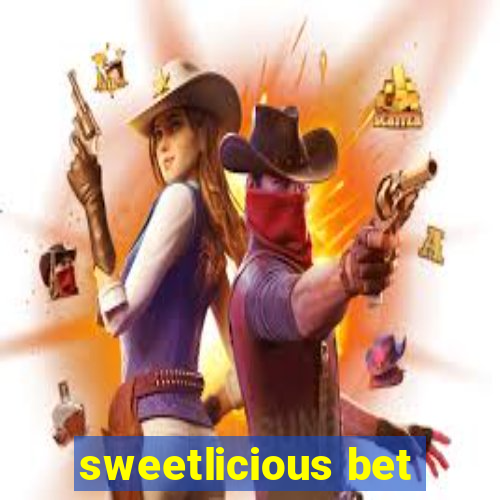 sweetlicious bet