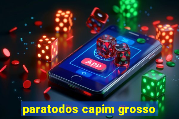 paratodos capim grosso