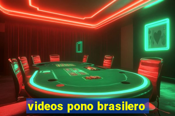 videos pono brasilero