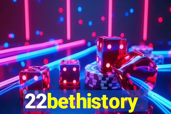 22bethistory