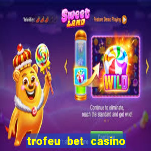 trofeu bet casino category all