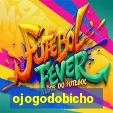 ojogodobicho