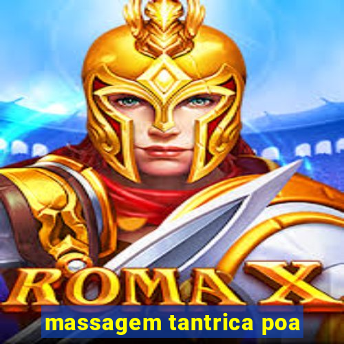 massagem tantrica poa