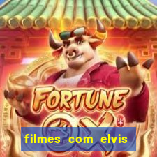 filmes com elvis presley dublado