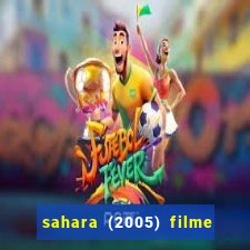 sahara (2005) filme completo dublado