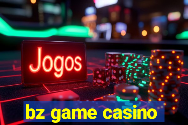 bz game casino