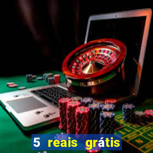 5 reais grátis para apostar cassino