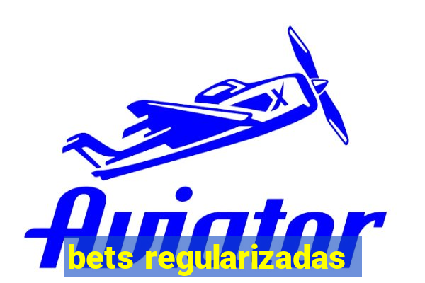 bets regularizadas