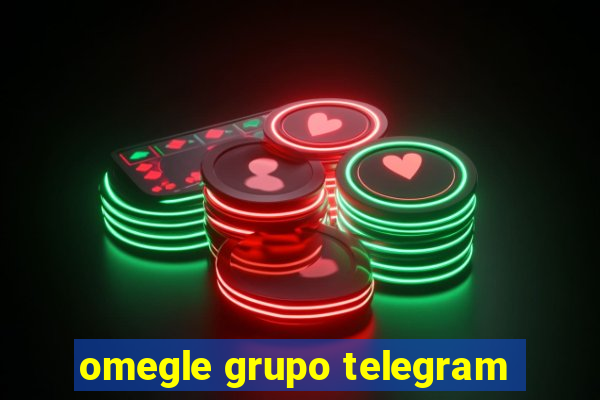 omegle grupo telegram