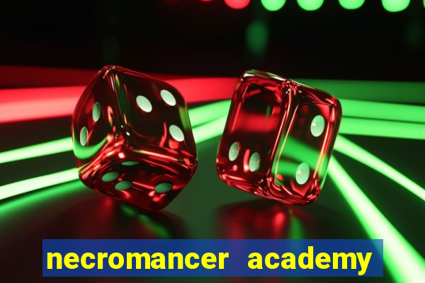 necromancer academy and the genius summoner 52