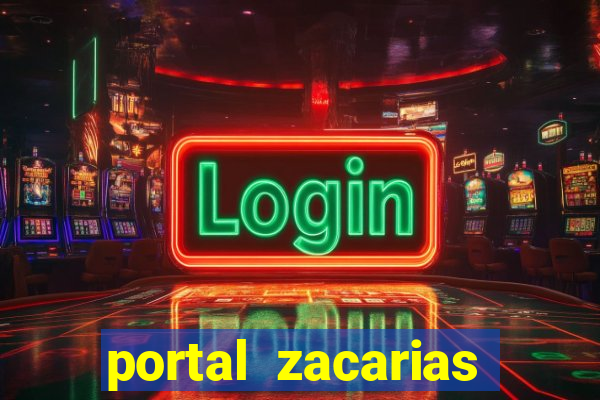 portal zacarias mais de 18