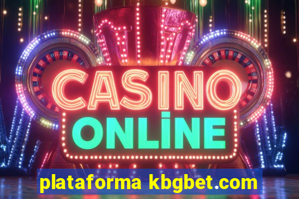 plataforma kbgbet.com