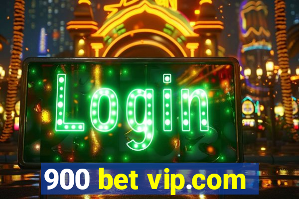 900 bet vip.com