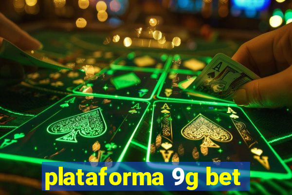 plataforma 9g bet