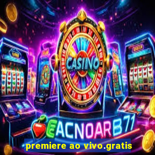 premiere ao vivo.gratis