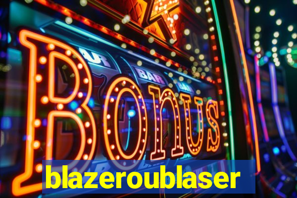 blazeroublaser