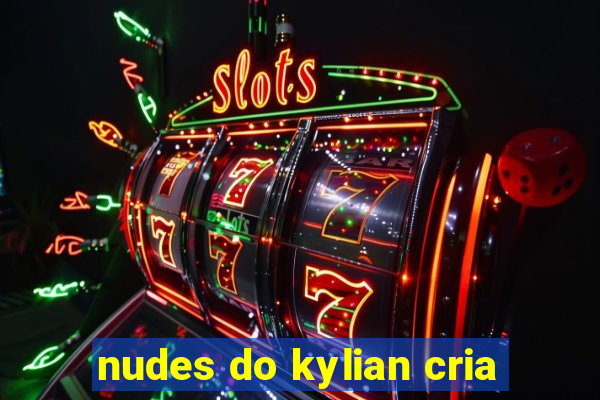 nudes do kylian cria