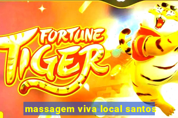 massagem viva local santos