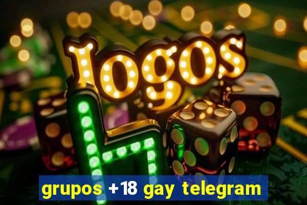 grupos +18 gay telegram