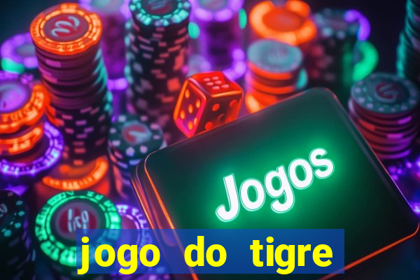 jogo do tigre plataforma nova