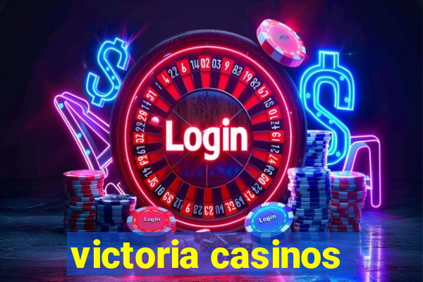 victoria casinos