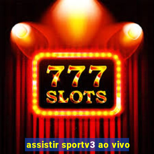 assistir sportv3 ao vivo