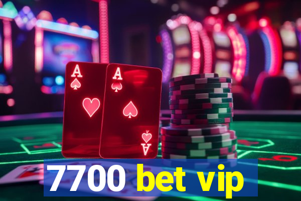 7700 bet vip