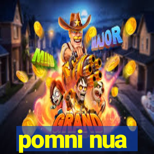 pomni nua