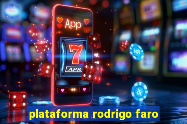 plataforma rodrigo faro