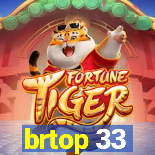 brtop 33